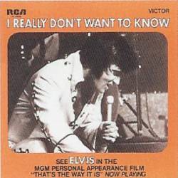 Elvis Presley : I Really Don't Want to Know